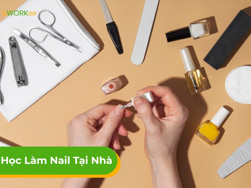 Tự học làm nail tại nhà: Hướng dẫn chi tiết cho người mới