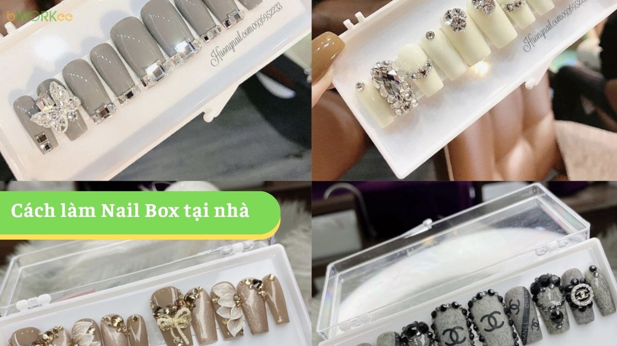 Nail Box Là Gì? Hướng Dẫn Làm Nail Box Tại Nhà Đẹp Chuẩn Tiệm