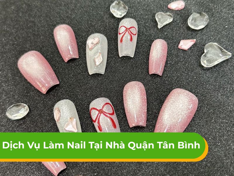 Bảng giá dịch vụ làm nail tại nhà Quận Tân Bình chi tiết