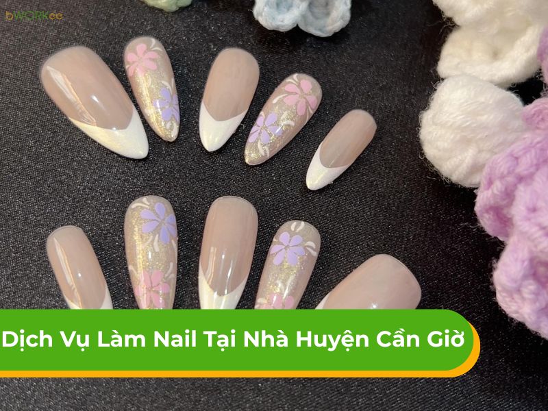 Dịch vụ làm nail tại nhà Huyện Cần Giờ chuyên nghiệp