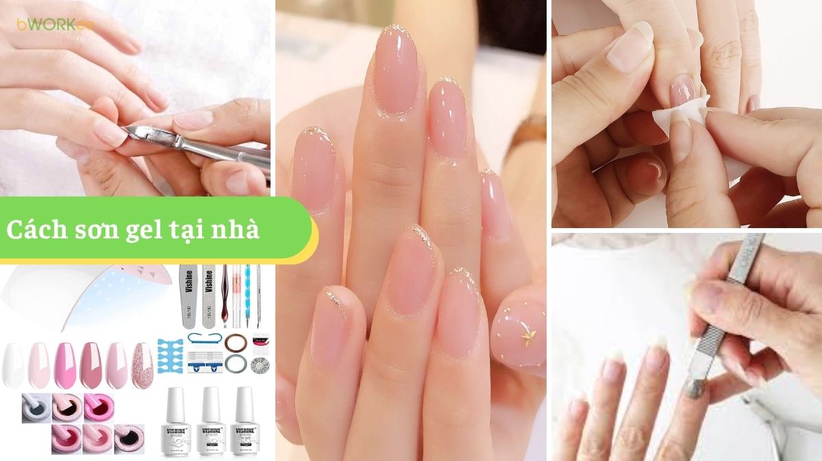 Hướng Dẫn Cách Sơn Gel Tại Nhà Nhanh Khô Đơn Giản Cực Chuẩn