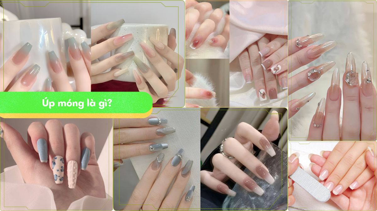 Úp Móng Là Gì? Quy Trình Chuẩn Salon Và Bí Quyết Giữ Bộ Móng Úp Bền Đẹp