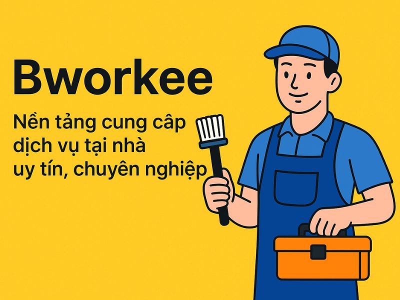 Bworkee Nền tảng cung cấp dịch vụ tại nhà uy tín, chuyên nghiệp